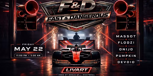 FAST & DANGEROUS - [MTL GP F1 WEEK]