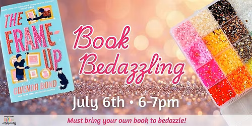Book Bedazzling (July 6th @ 6pm)