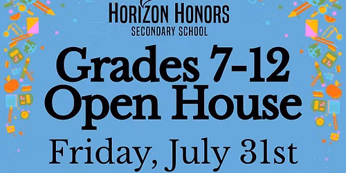 Horizon Honors Secondary School (Grades 7-12) Open House