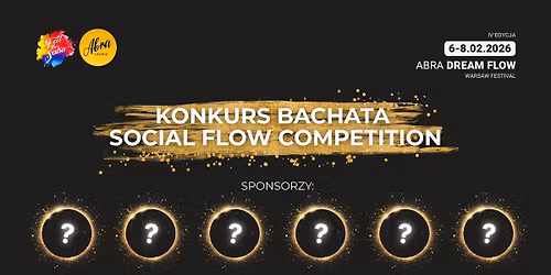 Bachata Social Flow Competition podczas IV edycji ABRA DREAM FLOW Warsaw Festival