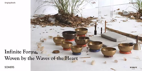 Live Performance: Infinite Forms, Woven by the Waves of the Heart