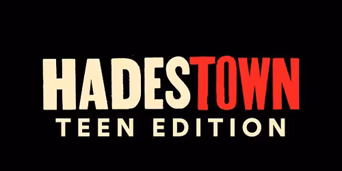 Hadestown - Teen Edition