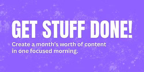 Get Stuff Done - Content Creation Workshop