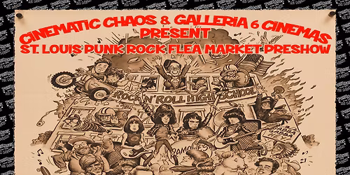 Cinematic Chaos & Galleria 6 Cinemas Present The St. Louis Punk Rock Flea Market Pre Show