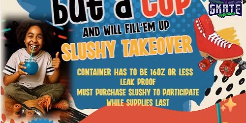 Anything But a Cup \u2014 SLUSHY TAKEOVER & ROLLER SKATE