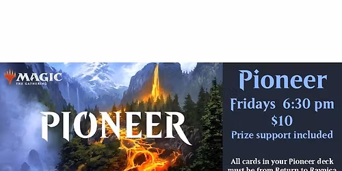 MTG Pioneer, Fridays, $10