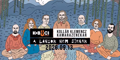 Koll\u00e1r Klemencz Kamarazenekar: A l\u00e1nyok nem s\u00edrnak | Kobuci | 09.13.