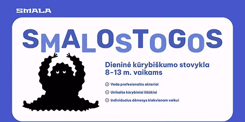 SMALOSTOGOS | K\u016brybi\u0161kumo stovykla
