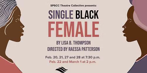 SPSCC Theatre Collective Presents Single Black Female