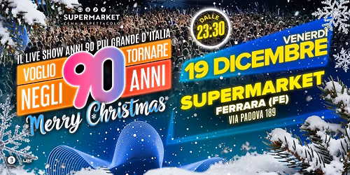 Voglio Tornare Negli Anni 90 \u00ae \u2022 Supermarket, Ferrara (FE)