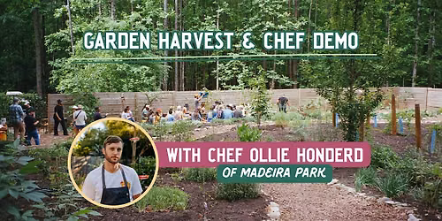 Garden Harvest + Chef Demo