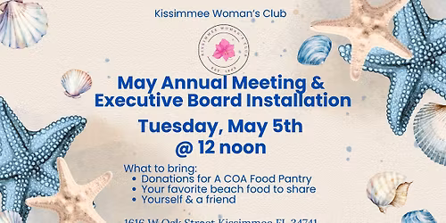 Kissimmee Woman's Club Annual Meeting & Executive Board Installation - May 5, 2026 @ noon