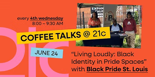 Coffee Talks at 21c: Living Loudly: Black Identity in Pride Spaces