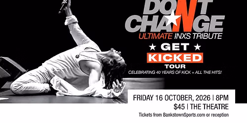 Don't Change - Ultimate INXS at Bankstown Sports!