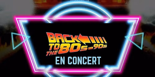 Soir\u00e9e back to the 80\/90's  concert avec "THE EIGHTIES"