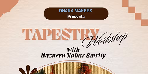 Dhaka Makers Presents Tapestry Workshop by Boho By Nazneen