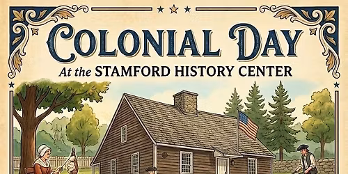 Colonial Day at Stamford History Center