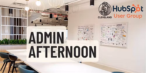 HubSpot May Admin Afternoon at the MidTown Collaboration Center