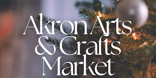 Akron Arts & Crafts Market