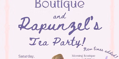 Bippity Boppity Boutique and Rapunzel’s Princess Tea Party!