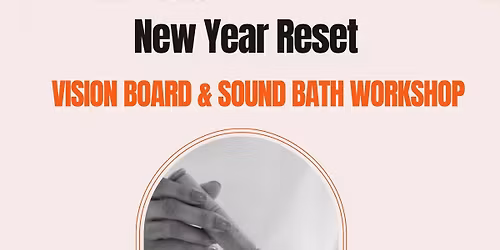 New Year Reset Vision Board & Sound Bath Workshop