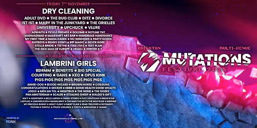 \u2b23 Mutations Festival 2025, Brighton \u2b23 Lambrini Girls \u2b23 Dry Cleaning \u2b23 Keo \u2b23 PigsX7 \u2b23 and many more