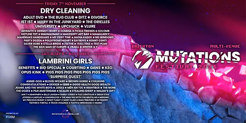 \u2b23 Mutations Festival 2025, Brighton \u2b23 Lambrini Girls \u2b23 Dry Cleaning \u2b23 Keo \u2b23 PigsX7 \u2b23 and many more