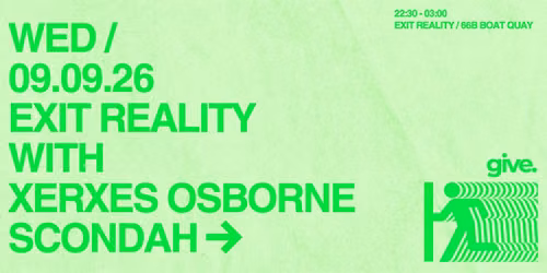 EXIT REALITY with Xerxes Osborne & Scondah