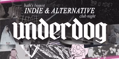 UNDERDOG: INDIE & ALTERNATIVE FRESHERS PARTY