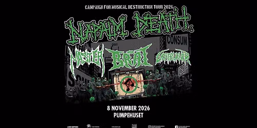 Napalm Death - Campaign for Musical Destruction Part 2 \/\/ Pumpehuset \/\/ 8. november 2026
