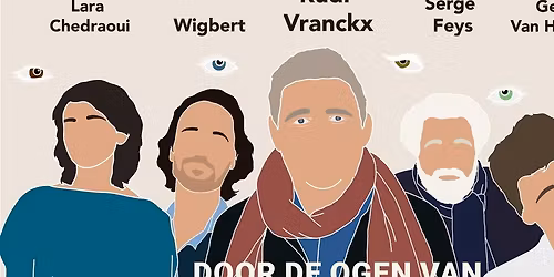 DOOR DE OGEN VAN | RUDI VRANCKX, LARA CHEDRAOUI, WIGBERT, SERGE FEYS & GERTJAN VAN HELLEMONT