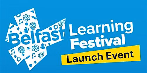 Belfast Learning Festival Launch Event