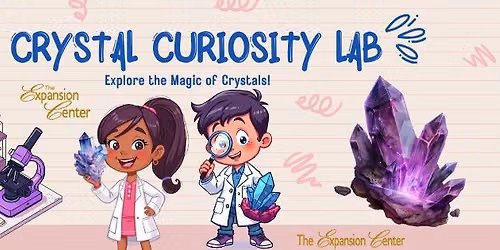 Crystal Curiosity Lab (1 pm or 6 pm)