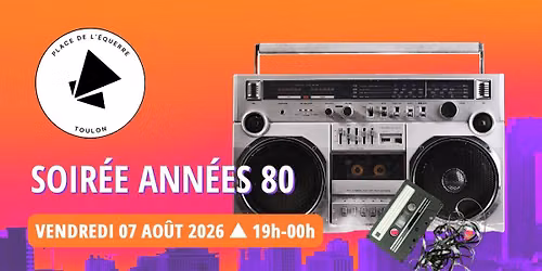 SOIR\u00c9E 80's sur la Place de l'\u00c9querre Toulon