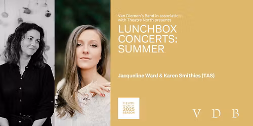 Launceston Lunchbox Concert Summer #1: Jacqueline Ward & Karen Smithies
