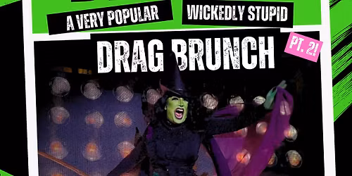 D!CK'ED:  A Wickedly Stupid Bottomless Drag Brunch! 12\/6