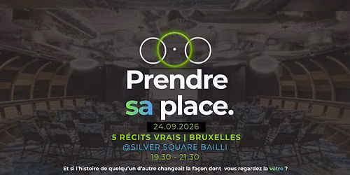 Prendre sa place | Conf\u00e9rence int\u00e9ractive | 24.09.26 | Silversquare Bailli | Bruxelles