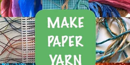 Making Paper Yarn Workshop