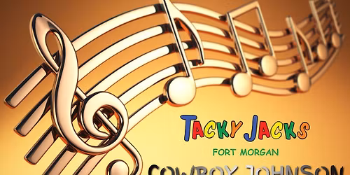 Cowboy Johnson live at Tacky Jacks Fort Morgan