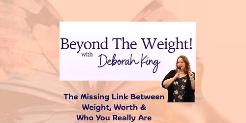 Beyond The Weight - A Deep Recalibration for Women Ready for Real Change - 12 Week Program (Hybrid)