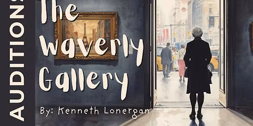 Auditions for The Waverly Gallery