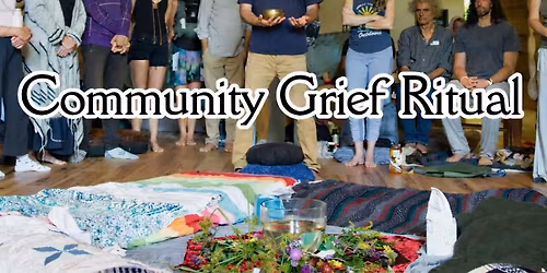 March Community Grief Ritual - Asheville, NC