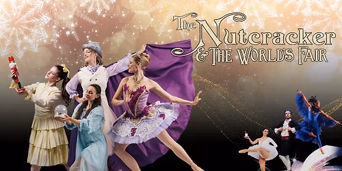 The Nutcracker & The World's Fair