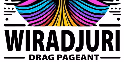 Wiradjuri Drag Pageant 2026