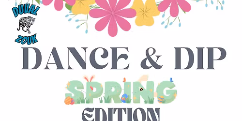 DANCE & DIP SPRING EDITION
