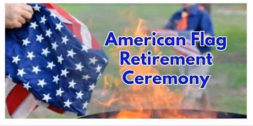 Flag Retirement Ceremony