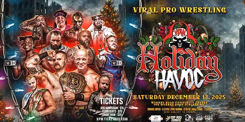 Viral Pro Wrestling: Holiday Havoc