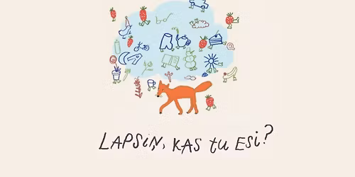 LAPSI\u0145, KAS TU ESI?