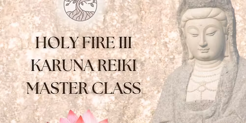 Holy Fire\u00ae III Karuna Reiki\u00ae Master Class