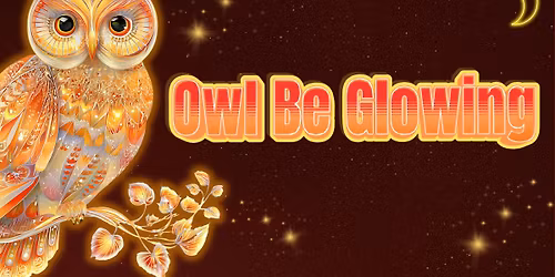 Owl Be Glowing! Nature Walk